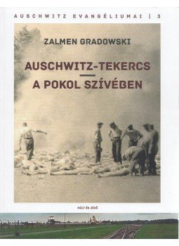 Gradowski, Zalmen - Auschwitz tekercs - A pokol szívében, Budapest 2017 antikvár könyv