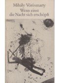 Vörösmarty Mihály - Wenn einst die Nacht sich erschöpft