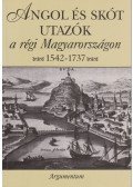 Gömöri György - Angol és skót utazók a régi Magyarországon 1542-1737