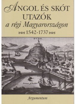 Gömöri György - Angol és skót utazók a régi Magyarországon 1542-1737, Budapest 1994 antikvár könyv