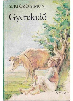 Serfőző Simon - Gyerekidő Serfőző Simon - Gyerekidő, Budapest 1986 antikvár könyv