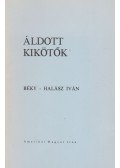 Béky-Halász Iván - Áldott kikötők (dedikált)