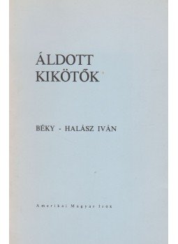 Béky-Halász Iván - Áldott kikötők (dedikált) Béky-Halász Iván - Áldott kikötők (dedikált), 1979 antikvár könyv