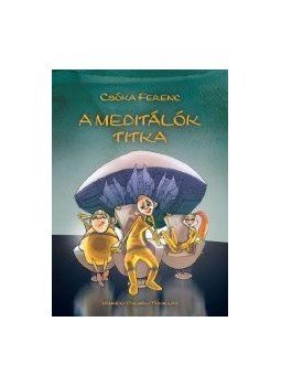Csóka Ferenc - A meditálók titka, null 2017 antikvár könyv
