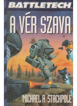 Michael A. Stackpole - A vér szava Michael A. Stackpole - A vér szava, Budapest 1997 antikvár könyv