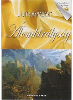 Judith McNaught - Álomkirályság Judith McNaught - Álomkirályság, Budapest 2011 antikvár könyv