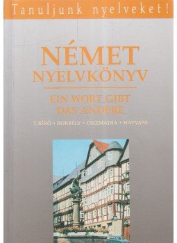 Borbély Mária, Csizmadia Miklós, Tamássyné Bíró Magda, Hatvani Renate - Német nyelvkönyv III. - Német nyelvkönyv a közép- és felsőfokú nyelvvizsgához, Budapest 1992 antikvár könyv