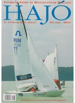 Szekeres László - Hajó - Vitorlás, Szörf és Motorcsónak Magazin 2004. március, Budapest 2004 antikvár könyv
