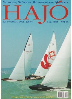 Szekeres László - Hajó - Vitorlás, Szörf és Motorcsónak Magazin 2005. június Szekeres László - Hajó - Vitorlás, Szörf és Motorcsónak Magazin 2005. június, Budapest 2005 antikvár könyv