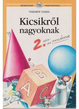 Vekerdy Tamás - Kicsikről nagyoknak 2. Vekerdy Tamás - Kicsikről nagyoknak 2., Budapest 0 antikvár könyv