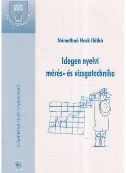 Némethné Hock Ildikó - Idegen nyelvi mérés- és vizsgatechnika Némethné Hock Ildikó - Idegen nyelvi mérés- és vizsgatechnika, 1998 antikvár könyv