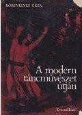Körtvélyes Géza - A modern táncművészet útján