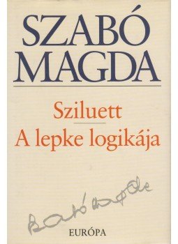 Szabó Magda - Sziluett / A lepke logikája Szabó Magda - Sziluett / A lepke logikája, Budapest 2000 antikvár könyv