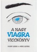Leigh, Mark,Lepine, Mike - A nagy Viagra vicckönyv