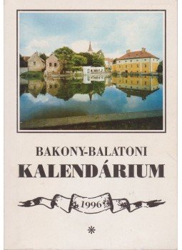 Varga Béla - Bakony-balatoni kalendárium 1996, Veszprém 1995 antikvár könyv