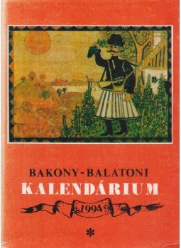 Varga Béla - Bakony-balatoni kalendárium 1994 Varga Béla - Bakony-balatoni kalendárium 1994, Veszprém 1993 antikvár könyv