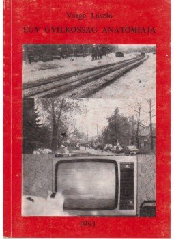 Varga László - Egy gyilkosság anatómiája,  1991 antikvár könyv