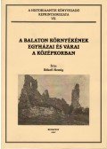 Dr. Békefi Remig - A Balaton környékének egyházai és várai a középkorban