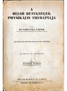 Simicska Gábor dr. - A belső betegségek physikális therápiája,  1934 antikvár könyv
