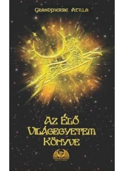Grandpierre Attila - Az élő világegyetem könyve Grandpierre Attila - Az élő világegyetem könyve, null 2017 antikvár könyv