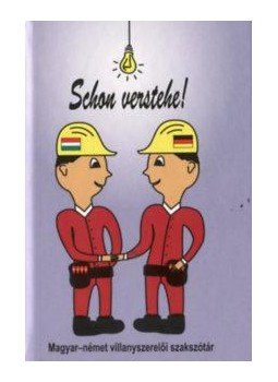 Szesztai Csaba Károly - Schon verstehe! - Már értem! - Magyar-német villanyszerelői szakszótár, null 2017 antikvár könyv
