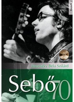 Jávorszky Béla Szilárd - Sebő 70 Jávorszky Béla Szilárd - Sebő 70, Budapest 2017 antikvár könyv