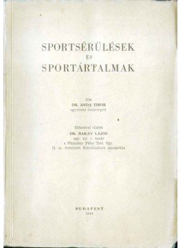 Anda Tibor dr., Bakay Lajos - Sportsérülések és sportártalmak (dedikált), Budapest 1944 antikvár könyv