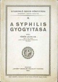 Török Lajos - A syphilis gyógyítása