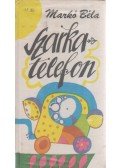 Markó Béla - Szarka-telefon
