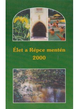 dr. Csapó Tamás, Keszei Balázs, Palkovits István, Söptei Imre, dr. Vig Károly, Zentai Zoltán - Élet a Répce mentén 2000 dr. Csapó Tamás, Keszei Balázs, Palkovits István, Söptei Imre, dr. Vig Károly, Zentai Zoltán - Élet a Répce mentén 2000, 2000 antikvár könyv