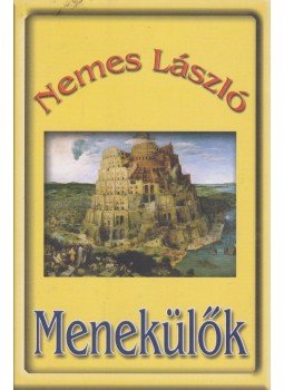Nemes László - Menekülők Nemes László - Menekülők, Budapest 2005 antikvár könyv