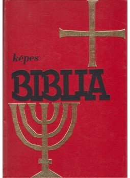 Joseph E. Krause, Samuel Terrien - Képes Biblia Joseph E. Krause, Samuel Terrien - Képes Biblia, Szeged 1984 antikvár könyv