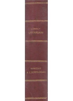 Lőrinczy György, Kanizsay Ferenc - Utitarsaim; A cserebogár Lőrinczy György, Kanizsay Ferenc - Utitarsaim; A cserebogár, Budapest 1912 antikvár könyv