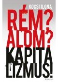 Kocsi Ilona - Rém? Álom? Kapitalizmus! - Mi jön a válság után?