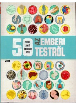 ROYSTON, ANGELA - 50 tény, amit tudnod kell az emberi testről ROYSTON, ANGELA - 50 tény, amit tudnod kell az emberi testről, Budapest 2017 antikvár könyv