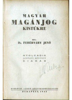 Fehérváry Jenő - Magyar magánjog kistükre, Budapest 1942 antikvár könyv