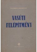 Vásárhelyi Boldizsár - Vasúti felépítmény (dedikált)