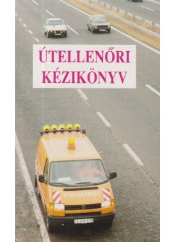 Vigh István, Balla Béla, Csige Sándor - Útellenőri kézikönyv Vigh István, Balla Béla, Csige Sándor - Útellenőri kézikönyv, Budapest 1992 antikvár könyv