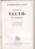 Fehérváry Jenő - Magyar váltó- és csekkjog