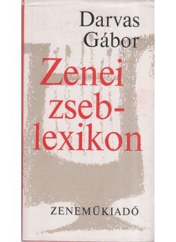 Darvas Gábor - Zenei zseblexikon Darvas Gábor - Zenei zseblexikon, Budapest 1978 antikvár könyv