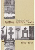 Balázs György,Borosnyói Adorján,Tóth Ernő - Műegyetemen végzett építőmérnökök és munkásságuk (dedikált)