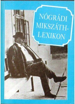 Praznovszky Mihály - Nógrádi Mikszáth-lexikon, Salgótarján 1991 antikvár könyv