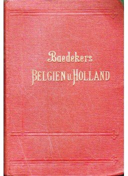 Baedeker, Karl - Belgien und Holland Baedeker, Karl - Belgien und Holland, Leipzig 1910 antikvár könyv