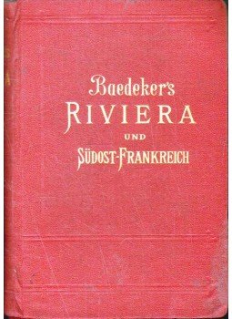 Baedeker, Karl - Die Riviera und Südost-Frankreich / Die Riviera - Das südöstliche Frankreich - Korsika, Leipzig 1902 antikvár könyv