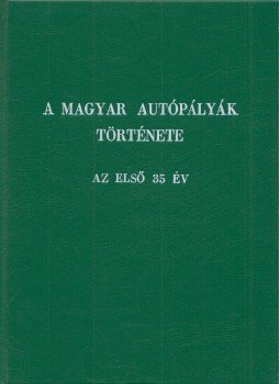 Nemesdy Ervin - A magyar autópályák története, Budapest 1996 antikvár könyv