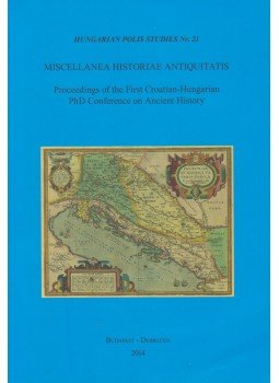 Németh György, Bajnok Dániel - Miscellanea Historiae Antiquitatis Németh György, Bajnok Dániel - Miscellanea Historiae Antiquitatis, Budapest-Debrecen 2014 antikvár könyv