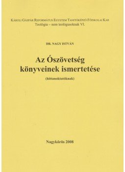 Dr. Nagy István - Az Ószövetség könyveinek ismertetése, Nagykőrös 2008 antikvár könyv