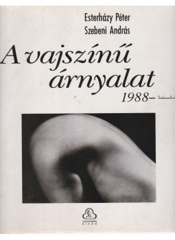 Esterházy Péter, Szebeni András - A vajszínű árnyalat Esterházy Péter, Szebeni András - A vajszínű árnyalat, Budapest 2000 antikvár könyv