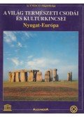 Jörg Holzwarth,Jürgen Lotz,Veser, Thomas - A világ természeti csodái és kultúrkincsei - Nyugat-Európa