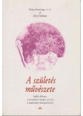 Armstrong, Penny,Feldman, Sheryl - A születés művészete